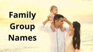 Family Group Names
