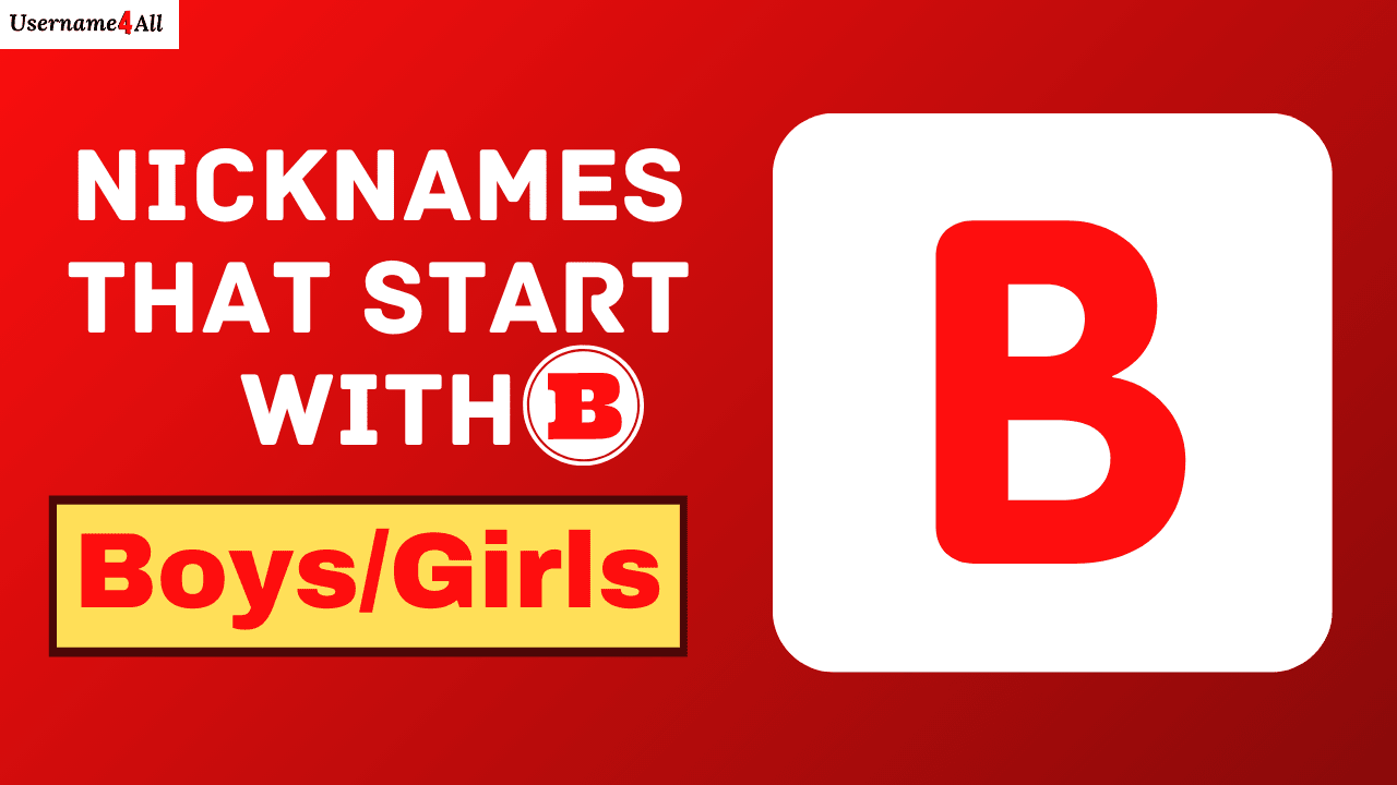 【280+】 Cool, Unique and Funny Nicknames That Start With B For Boys & Girls