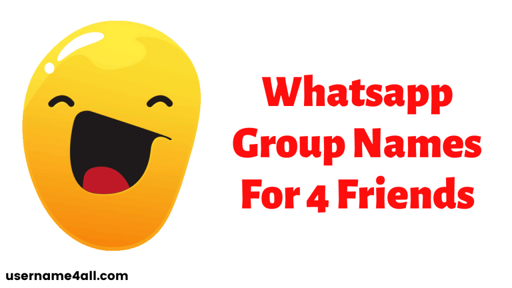 Whatsapp Group Names For 4 Friends