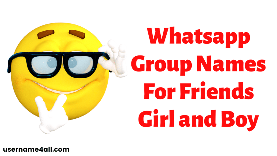 Whatsapp Group Names For Friends Girl and Boy